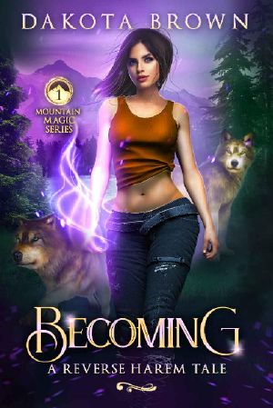 [Mountain Magic 01] • Becoming · A Reverse Harem Tale (Mountain Magic Book 1)